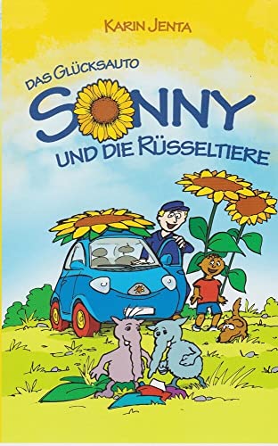 Das Glücksauto Sonny und die Rüsseltiere von Isensee Florian GmbH